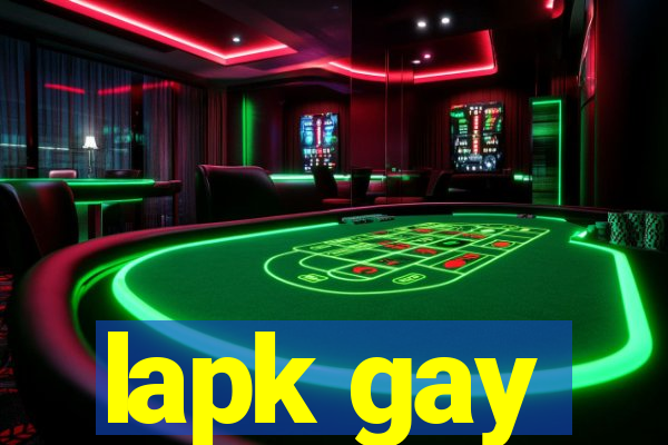 lapk gay